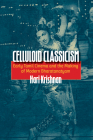 Celluloid Classicism: Early Tamil Cinema and the Making of Modern Bharatanatyam By Hari Krishnan Cover Image