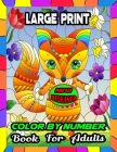 Large Print Color by number book For Adults: Large Print Color By Numbers Coloring Book For Adults & Senior By Tyrone Cooper Cover Image