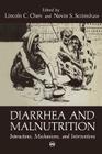 Diarrhea and Malnutrition: Interactions, Mechanisms, and Interventions By Lincoln Chen (Editor) Cover Image