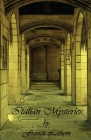 Italian Mysteries (Gothic Classics) By Francis Lathom, James D. Jenkins (Editor) Cover Image