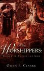 True Worshippers By Owen F. Clarke Cover Image
