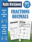 Fractions And Decimals Workbook For Kids Ages 7-9: Practice Problems Of Adding, Subtracting, Comparing, Ordering Fractions and Decimals Activity Book By Math Blue Publishing Cover Image