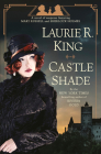 Castle Shade: A novel of suspense featuring Mary Russell and Sherlock Holmes By Laurie R. King Cover Image