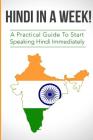 Hindi in a Week!: The Ultimate Mini Crash Course For Beginners (India, Hindi Language, Hindi for Beginners) Cover Image