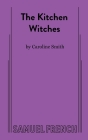The Kitchen Witches By Caroline Smith Cover Image