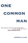 One Common Man: What amazing things God has accomplished in and through the life of One Common Man. Cover Image