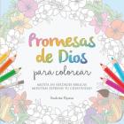 Promesas de Dios para Colorear: Medita en verdades bíblicas mientras expresas tu creatividad Cover Image