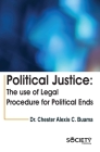 Political Justice: The Use of Legal Procedure for Political Ends Cover Image