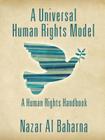 A Universal Human Rights Model: A Human Rights Handbook Cover Image