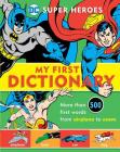 Super Heroes: My First Dictionary (DC Super Heroes #8) By Michael Robin Cover Image