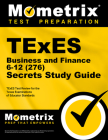TExES Business and Finance 6-12 (276) Secrets Study Guide: TExES Test Review for the Texas Examinations of Educator Standards By Mometrix Texas Teacher Certification Tes (Editor) Cover Image