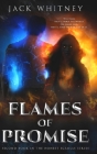 Flames of Promise: Second Book in the Honest Scrolls series By Jack Whitney Cover Image