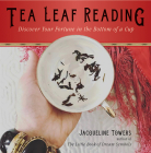 Tea Leaf Reading: Discover Your Fortune in the Bottom of a Cup Cover Image