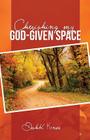 Cherish My God-Given Space By Warren B. Dahk Knox, Rhonda Brown, Kellie Warren (Designed by) Cover Image