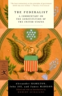 The Federalist: A Commentary on the Constitution of the United States (Modern Library Classics) Cover Image