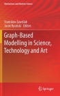 Graph-Based Modelling in Science, Technology and Art (Mechanisms and Machine Science #107) By Stanislaw Zawiślak (Editor), Jacek Rysiński (Editor) Cover Image