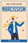 How to Recognize Narcissism By Mila Gulliver Cover Image