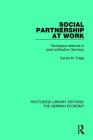 Social Partnership at Work: Workplace Relations in Post-Unification Germany (Routledge Library Editions: The German Economy) By Carola M. Frege Cover Image