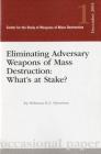 Eliminating Adversary Weapons of Mass Destruction: What's at Stake? By Government Publishing Office (Editor) Cover Image