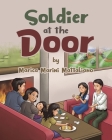Soldier at the Door By Marica Marini Mattaliano Cover Image