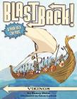 Vikings (Blast Back!) By Nancy Ohlin, Adam Larkum (Illustrator) Cover Image