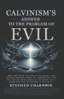 Calvinism's Answer to the Problem of Evil Cover Image