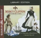 Mercy Clifton (Library Edition): Pilgrim Girl (Crimson Cross #2) By Peter Marshall, David Manuel, Sheldon Maxwell, Aimee Lilly (Narrator) Cover Image
