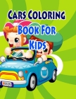 Cars Coloring Book For Kids: Coloring Pages for Kids (Kids Coloring Books) By Gala Publication Cover Image