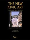 The New Civic Art: Elements of Town Planning By Andres Duany (Editor), Robert Alminana (Editor), Elizabeth Plater-Zyberk (Editor) Cover Image