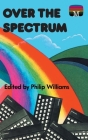 Over the Spectrum By Philip Williams Cover Image