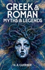 Greek & Roman Myths & Legends By Hélène Adeline Guerber Cover Image