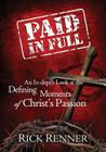 Paid in Full: An In-Depth Look at the Defining Moments of Christ's Passion Cover Image
