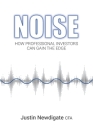 Noise: How Professional Investors Can Gain The Edge Cover Image