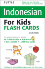 Tuttle Indonesian for Kids Flash Cards Kit: [Includes 64 Flash Cards, Audio CD, Wall Chart & Learning Guide] [With CD (Audio) and Wall Chart and Learn (Tuttle Flash Cards) By Linda Hibbs Cover Image