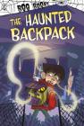 The Haunted Backpack By Michael Dahl, Marilisa Cotroneo (Illustrator) Cover Image
