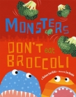 Monsters Don't Eat Broccoli By Barbara Jean Hicks, Sue Hendra (Illustrator) Cover Image