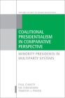 Coalitional Presidentialism in Comparative Perspective: Minority Presidents in Multiparty Systems (Oxford Studies in Democratization) By Paul Chaisty, Nic Cheeseman, Timothy J. Power Cover Image