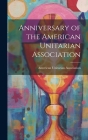 Anniversary of the American Unitarian Association Cover Image