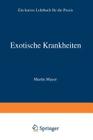Exotische Krankheiten: Ein Lehrbuch Für Die PRAXIS Cover Image