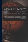 A Prairie Tragedy [microform]: the Fate of Thomas Simpson, the Arctic Explorer: Read Before the Historical and Scientific Society of Manitoba (Transa By Alexander 1842-1887 McArthur, Historical and Scientific Society of (Created by) Cover Image