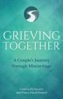 Grieving Together: A Couple's Journey Through Miscarriage Cover Image