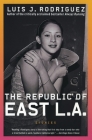 The Republic of East LA: Stories By Luis J. Rodriguez Cover Image