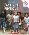 Apprentis Lecteurs - Sant?: l'Activit? Physique (Apprentis Lecteurs - Sante) By Sharon Gordon Cover Image