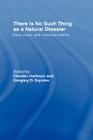 There is No Such Thing as a Natural Disaster: Race, Class, and Hurricane Katrina By Gregory Squires (Editor), Chester Hartman (Editor) Cover Image