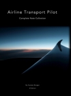 Airline Transport Pilot: Complete Note Collection: Edition 6 By Carsten Borgen Cover Image
