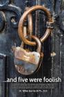 . . . And Five Were Foolish By D. D. Mike Gorrie B. Th Cover Image