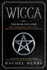 Wicca: This book includes: Wicca for Beginners + Wicca Spells. Wiccan for Beginners, Moon Rituals & Magic. New Religion Start Cover Image