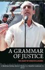 A Grammar of Justice: The Legacy of Ignacio Ellacuria By Mathew J. Ashley (Editor), Kevin F. Burke (Editor), Rodolfo Cardenal (Editor) Cover Image