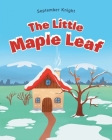 The Little Maple Leaf By September Knight Cover Image