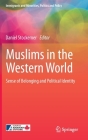 Muslims in the Western World: Sense of Belonging and Political Identity (Immigrants and Minorities) By Daniel Stockemer (Editor) Cover Image
